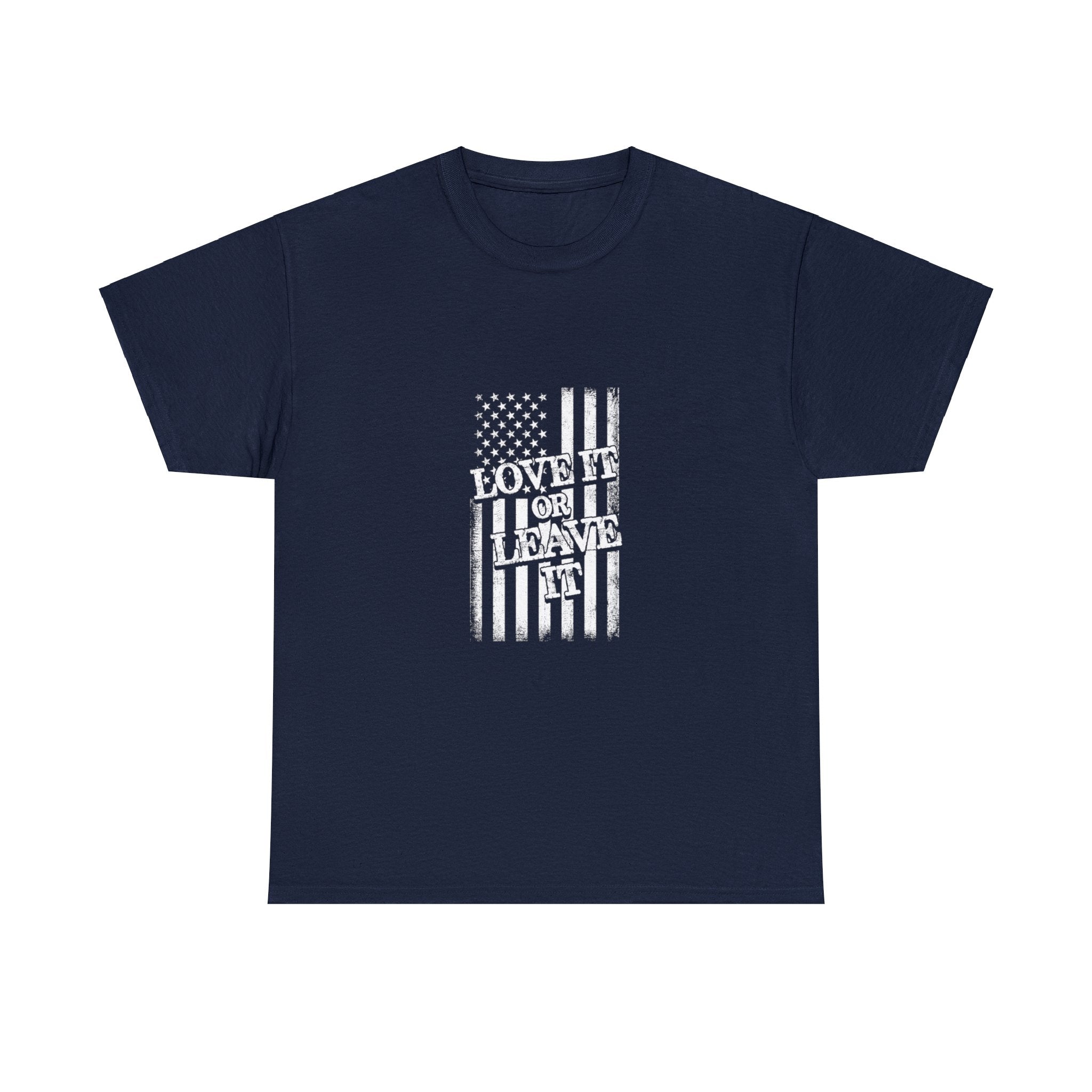 Love it or Leave it T-Shirt