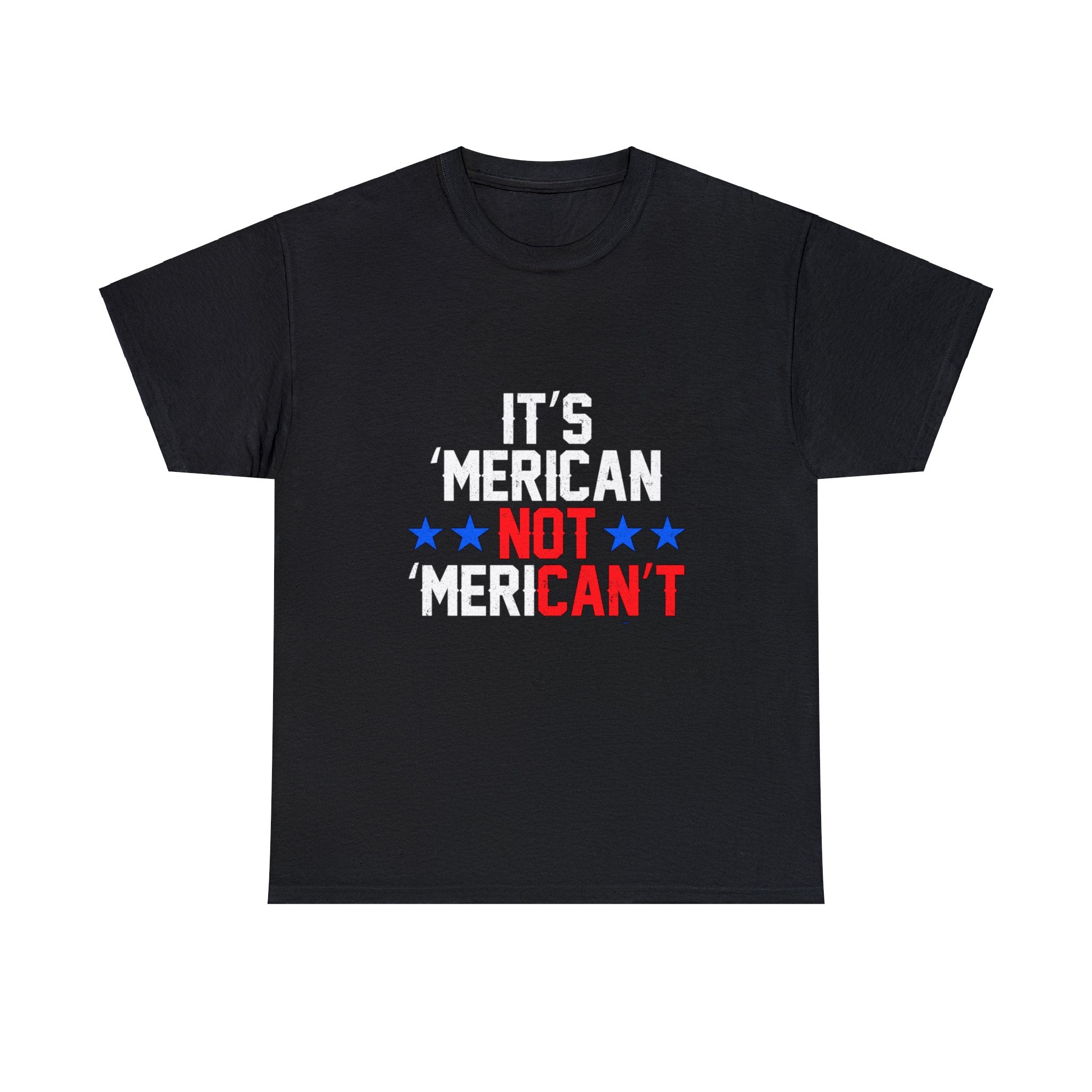 It's 'Merican Not "Mericant T-Shirt