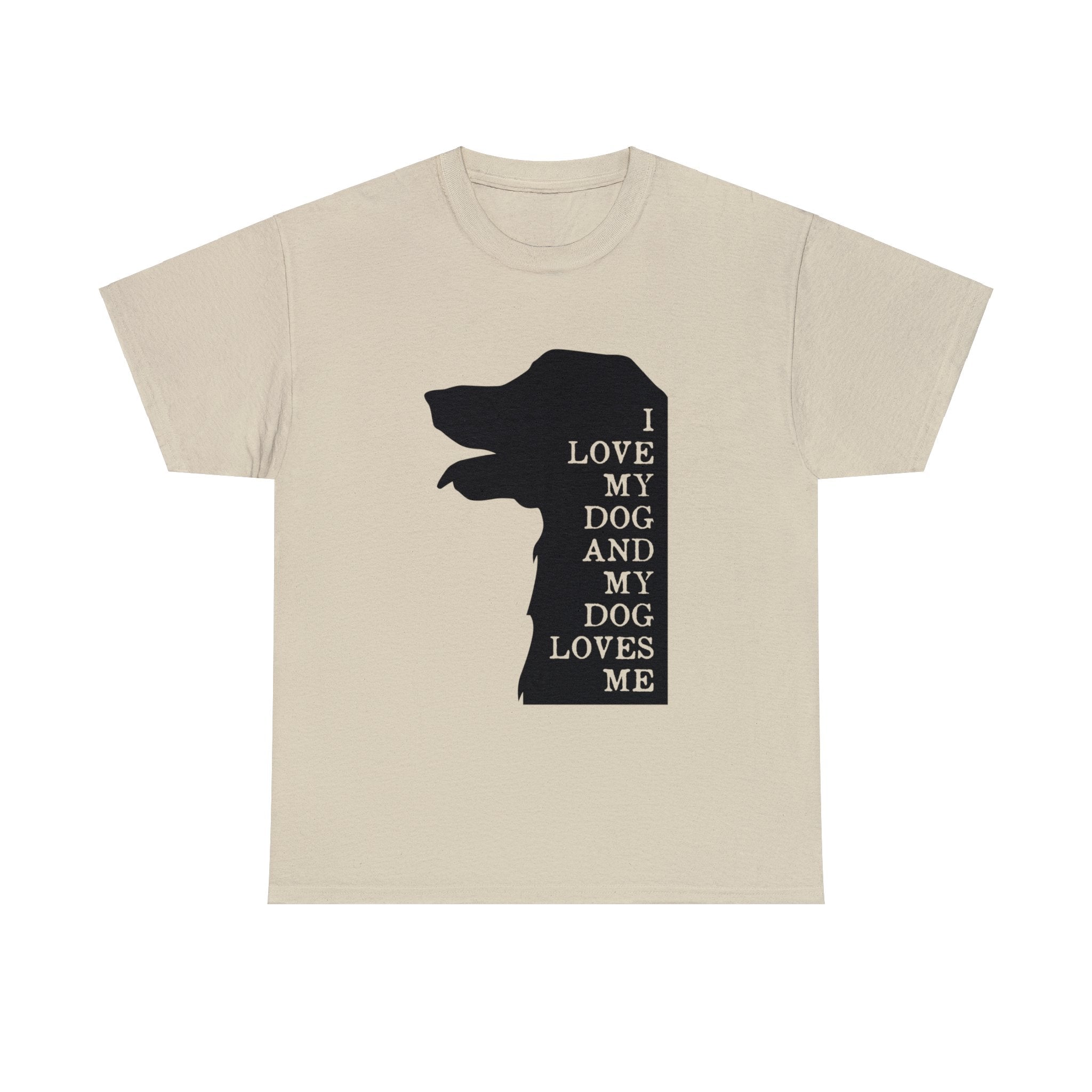 I Love My Dog, and My Dog Loves Me T-Shirt