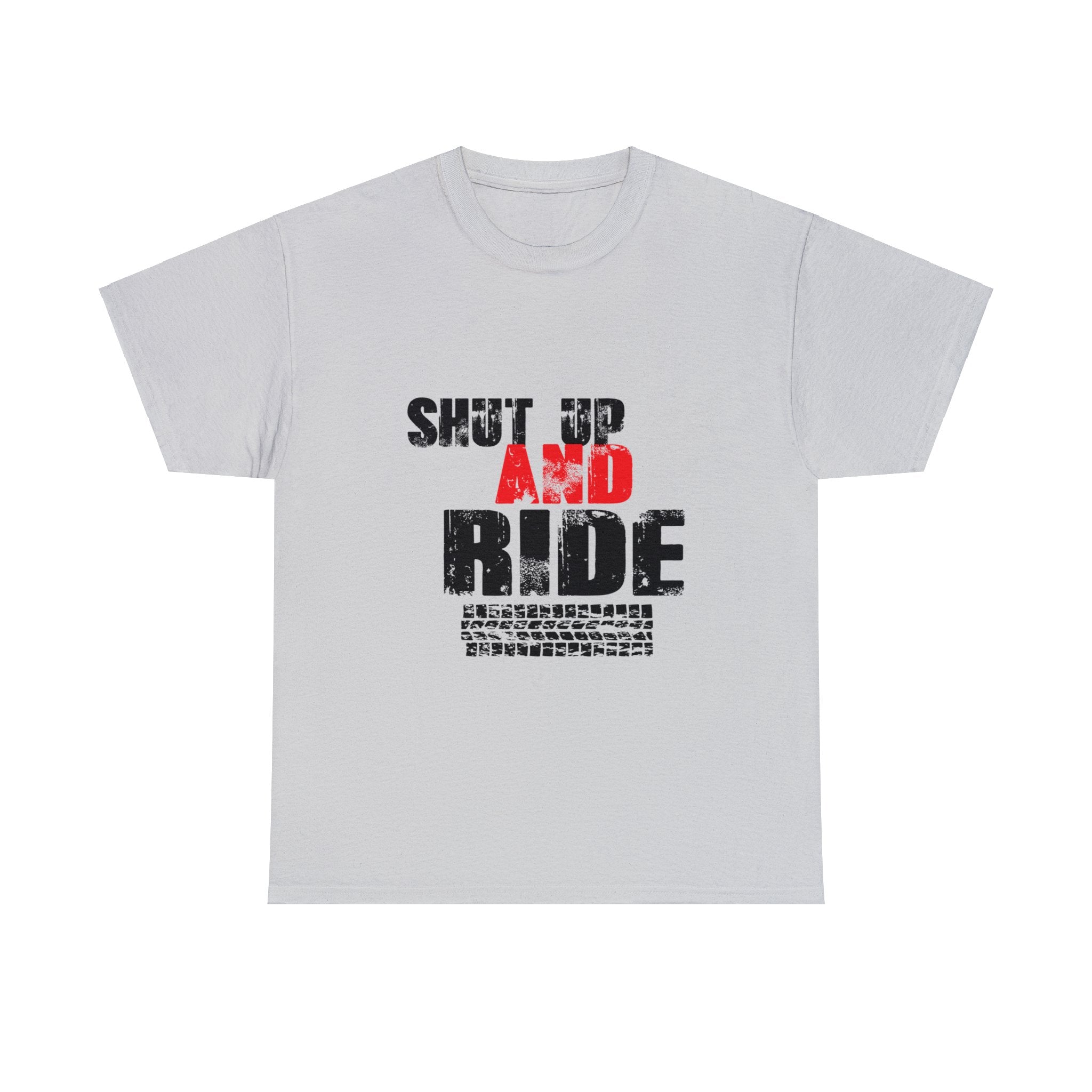 Shut Up and Ride T-Shirt