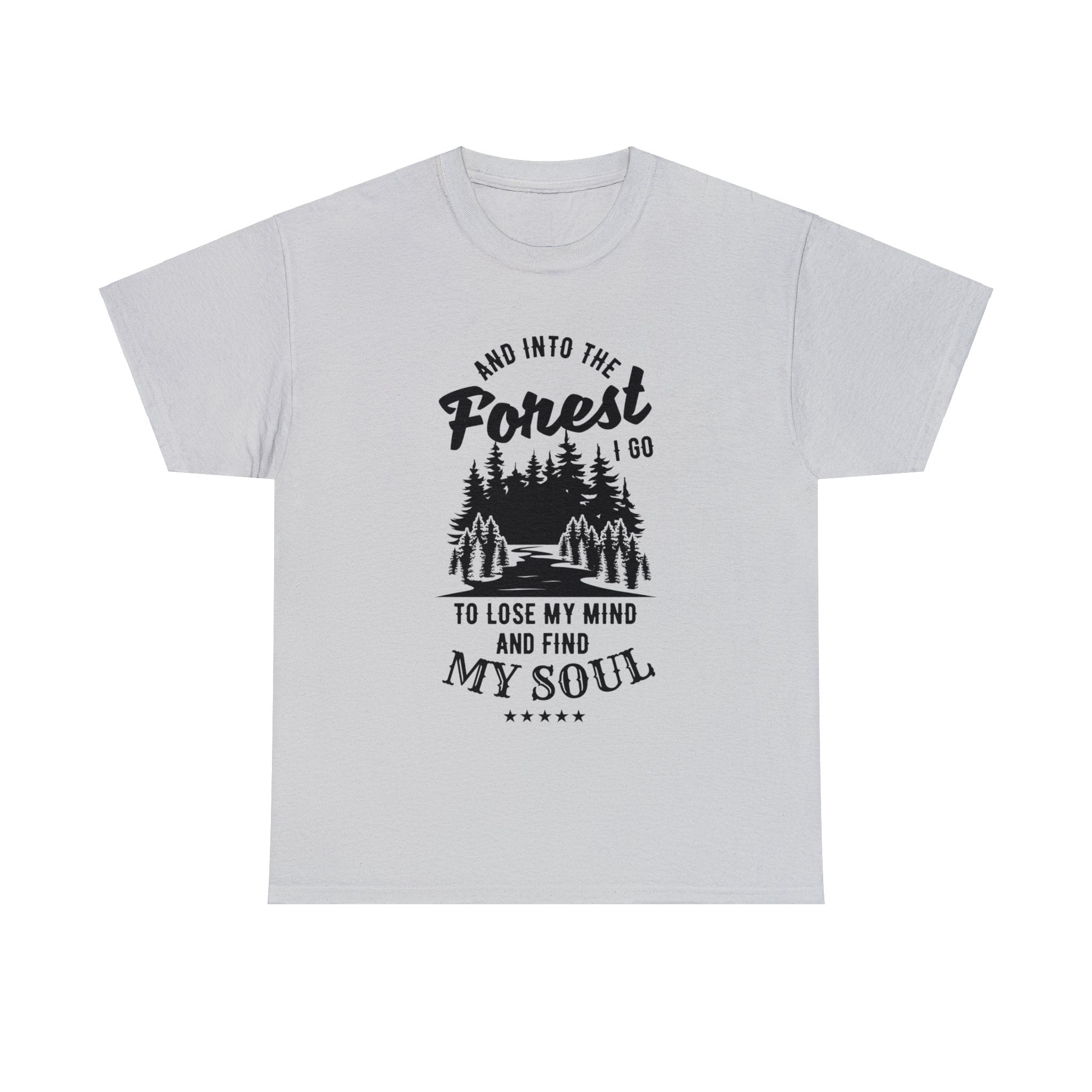 Into the Forest I Go T-Shirt