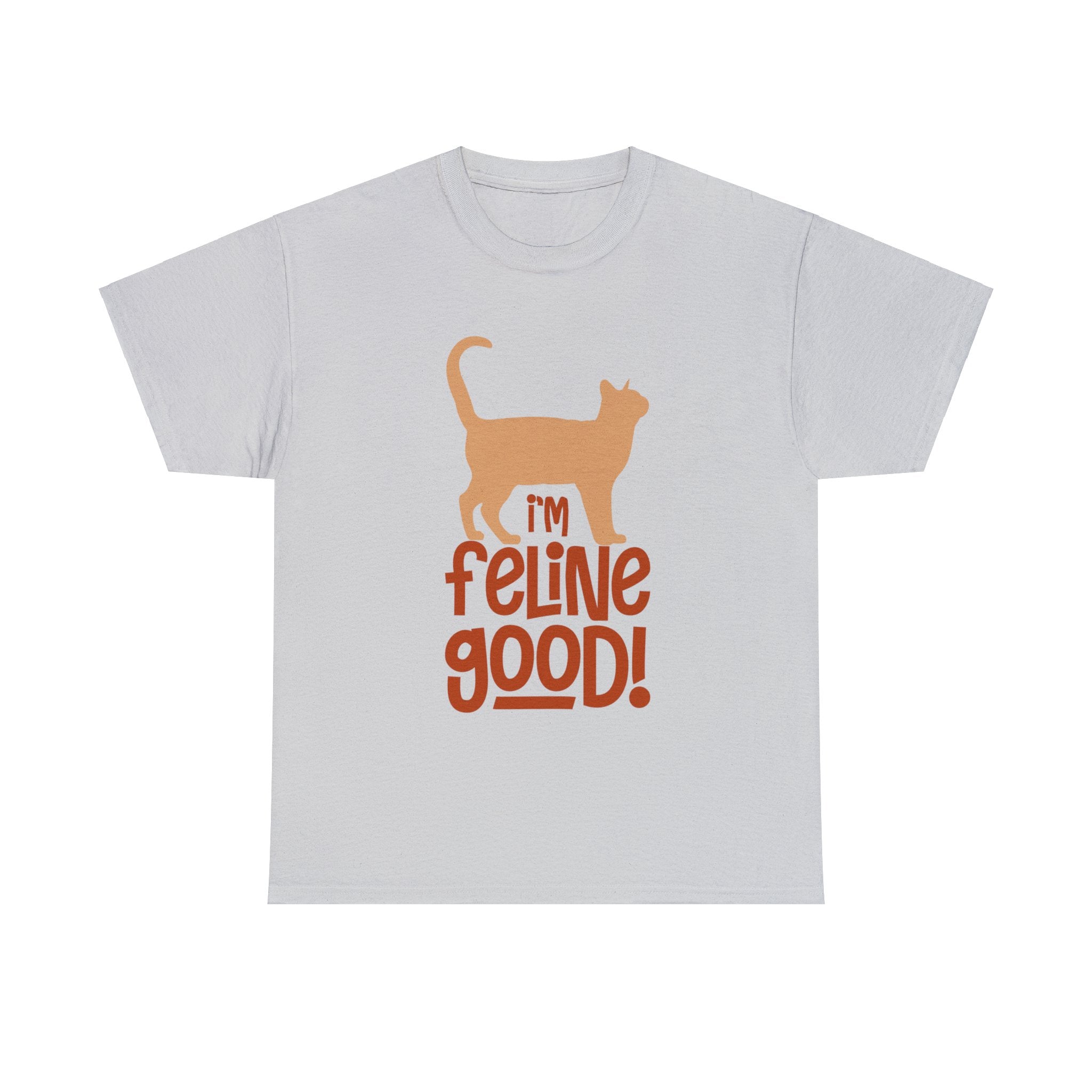 I'm Feline Good T-Shirt