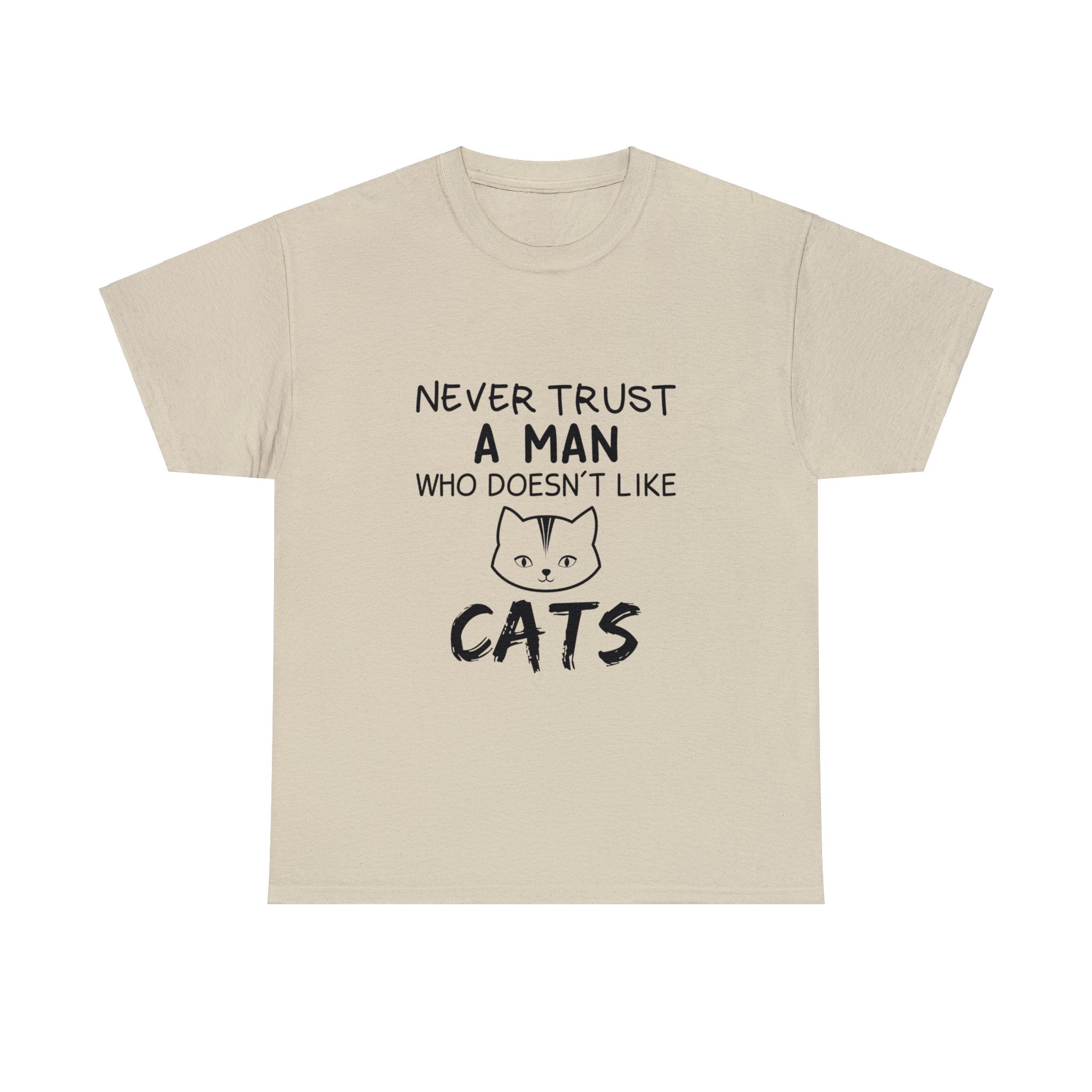 Never Trust A Man Who Doesn't Like Cats T-Shirt