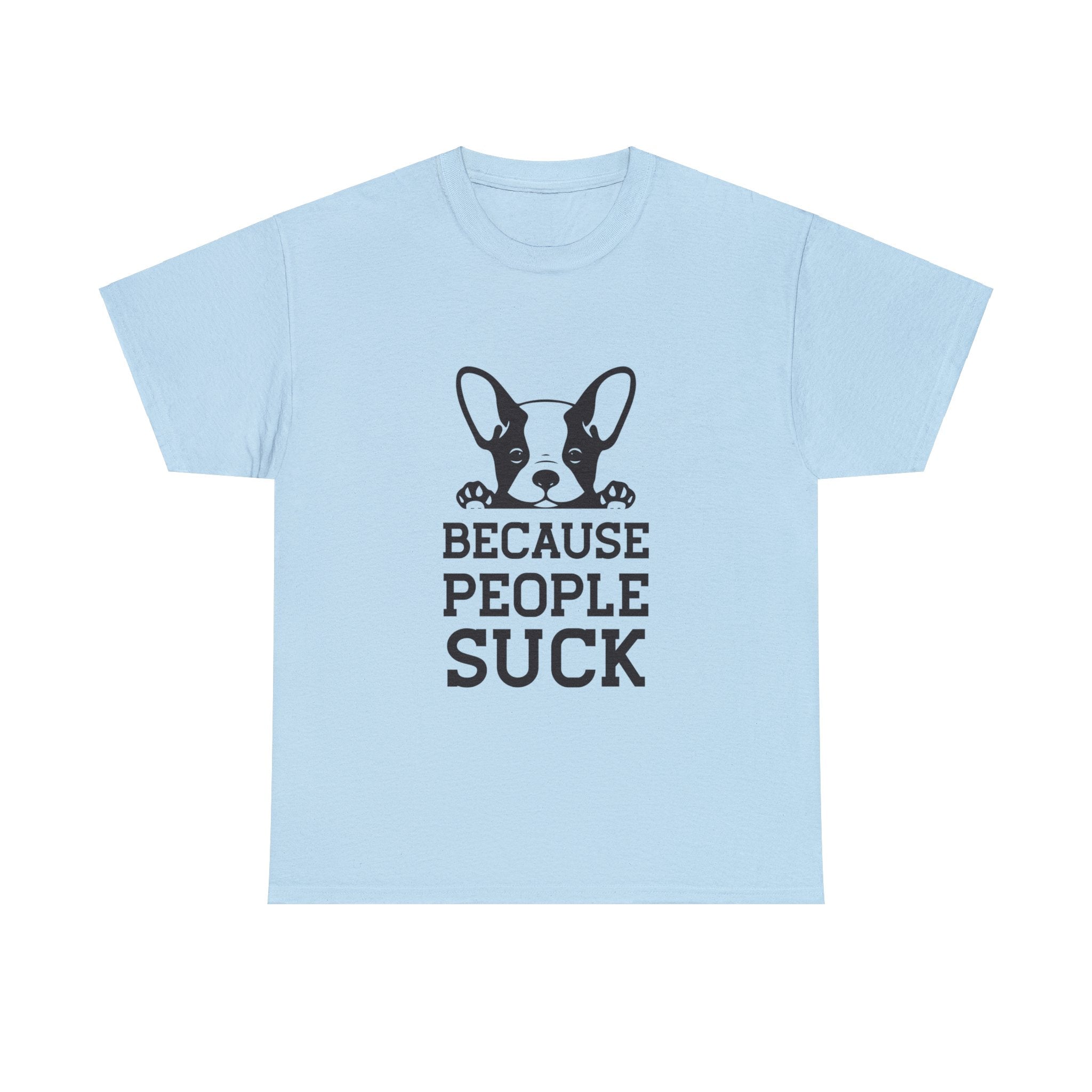 Because People Suck T-Shirt