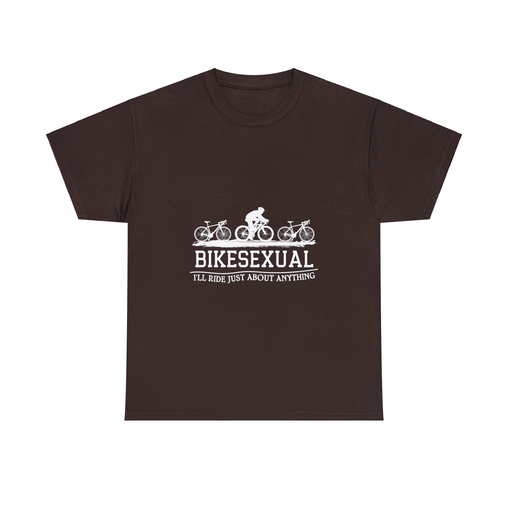 Bikesexual, I'll Ride Just About Anything T-Shirt