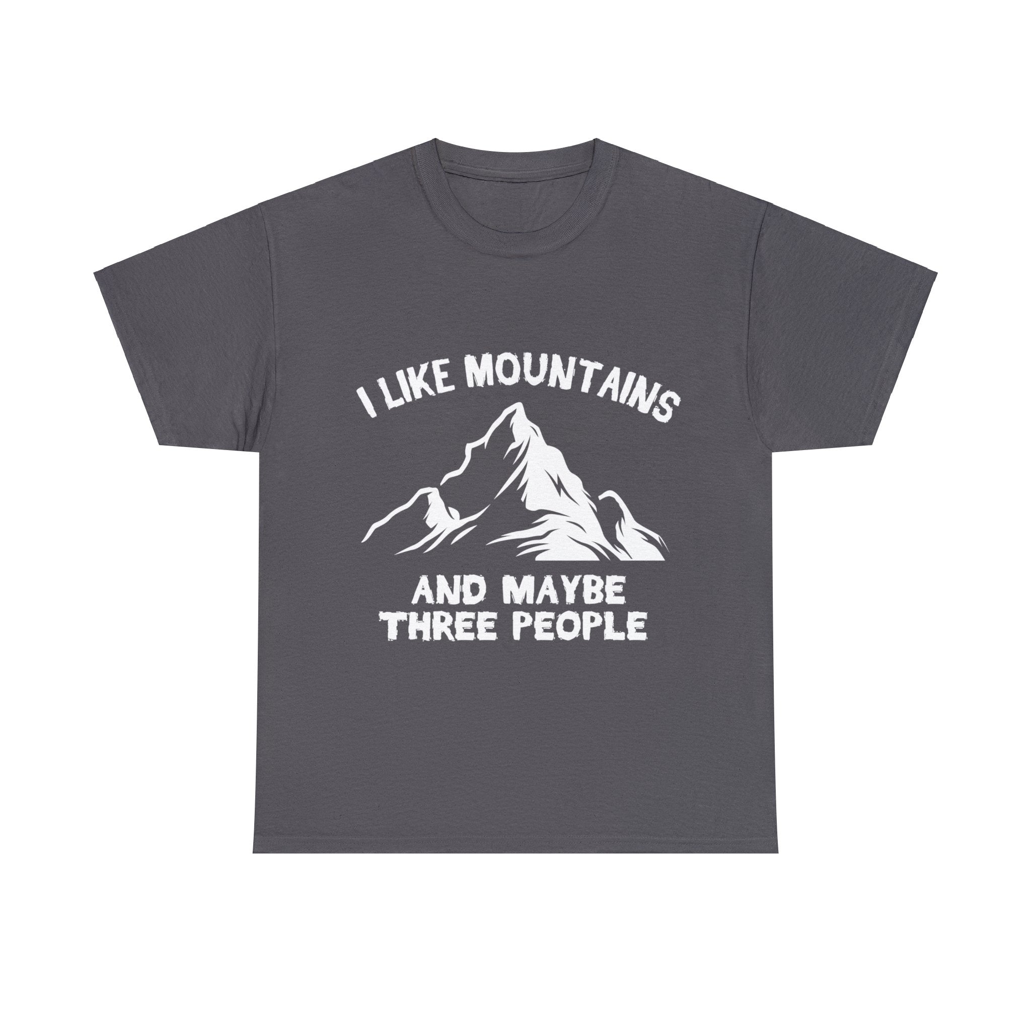 I Like Mountains And Maybe Three People T-Shirt