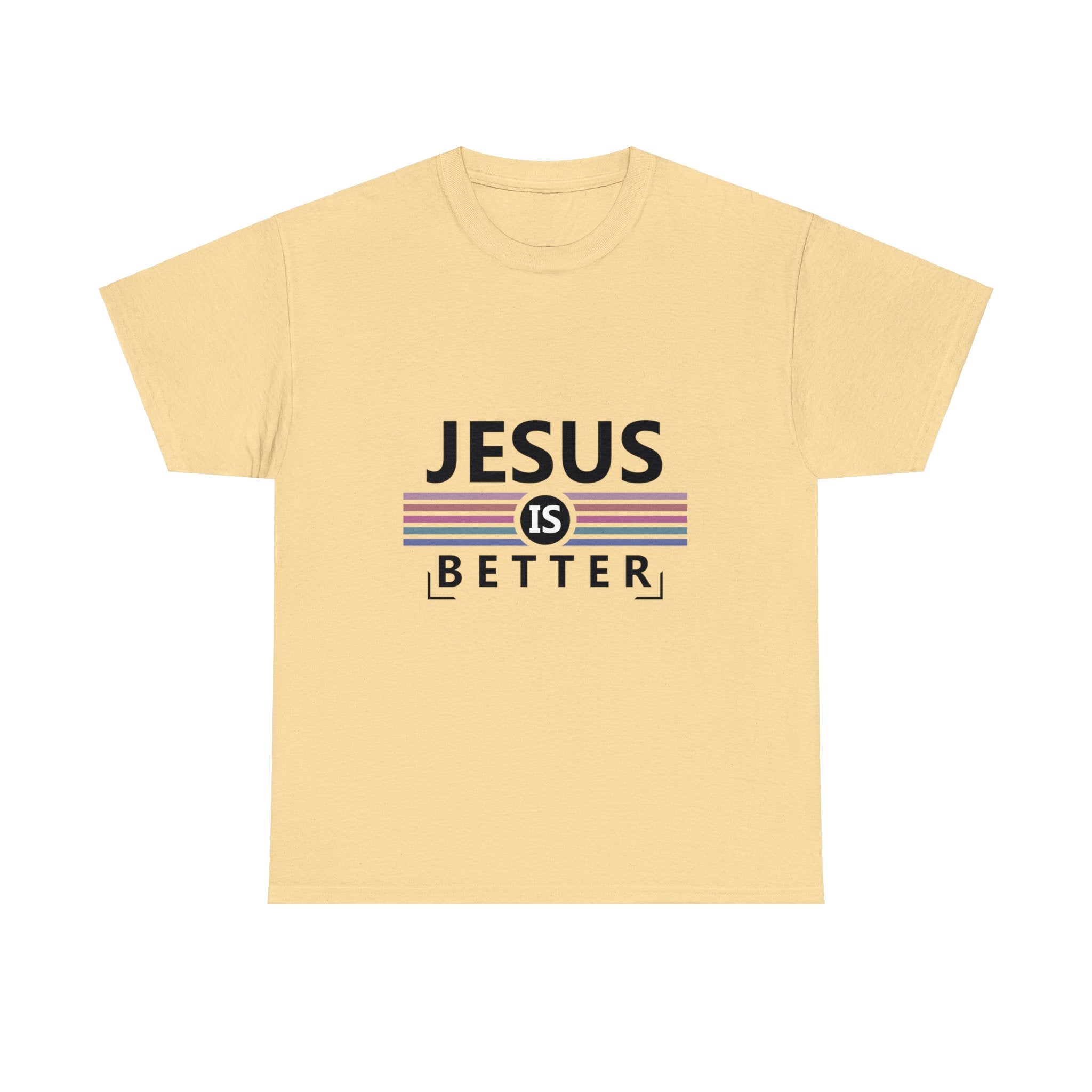 Jesus Is Better T-Shirt