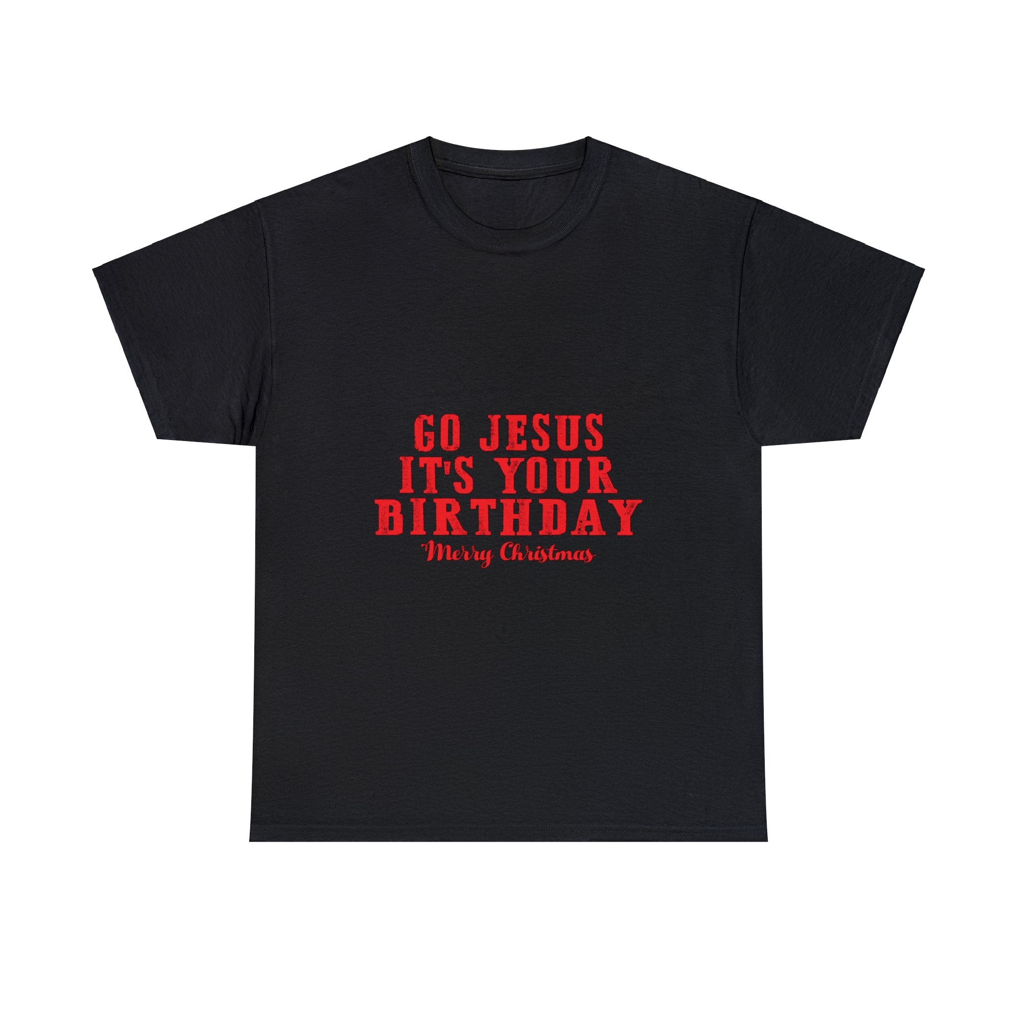 Go Jesus, It's Your Birthday T-Shirt