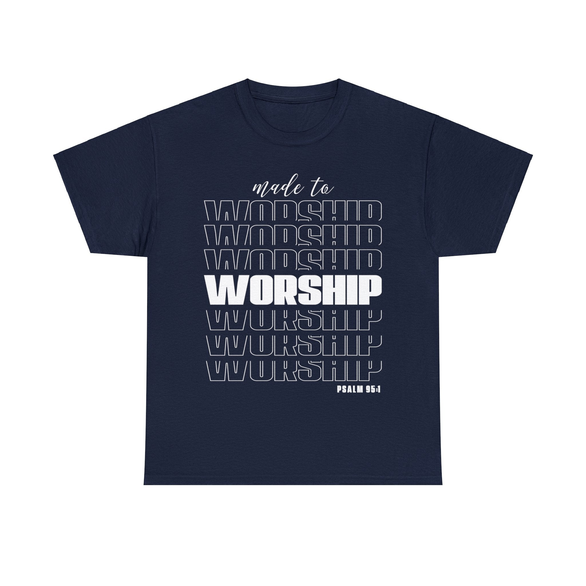 Made to Worship T-Shirt