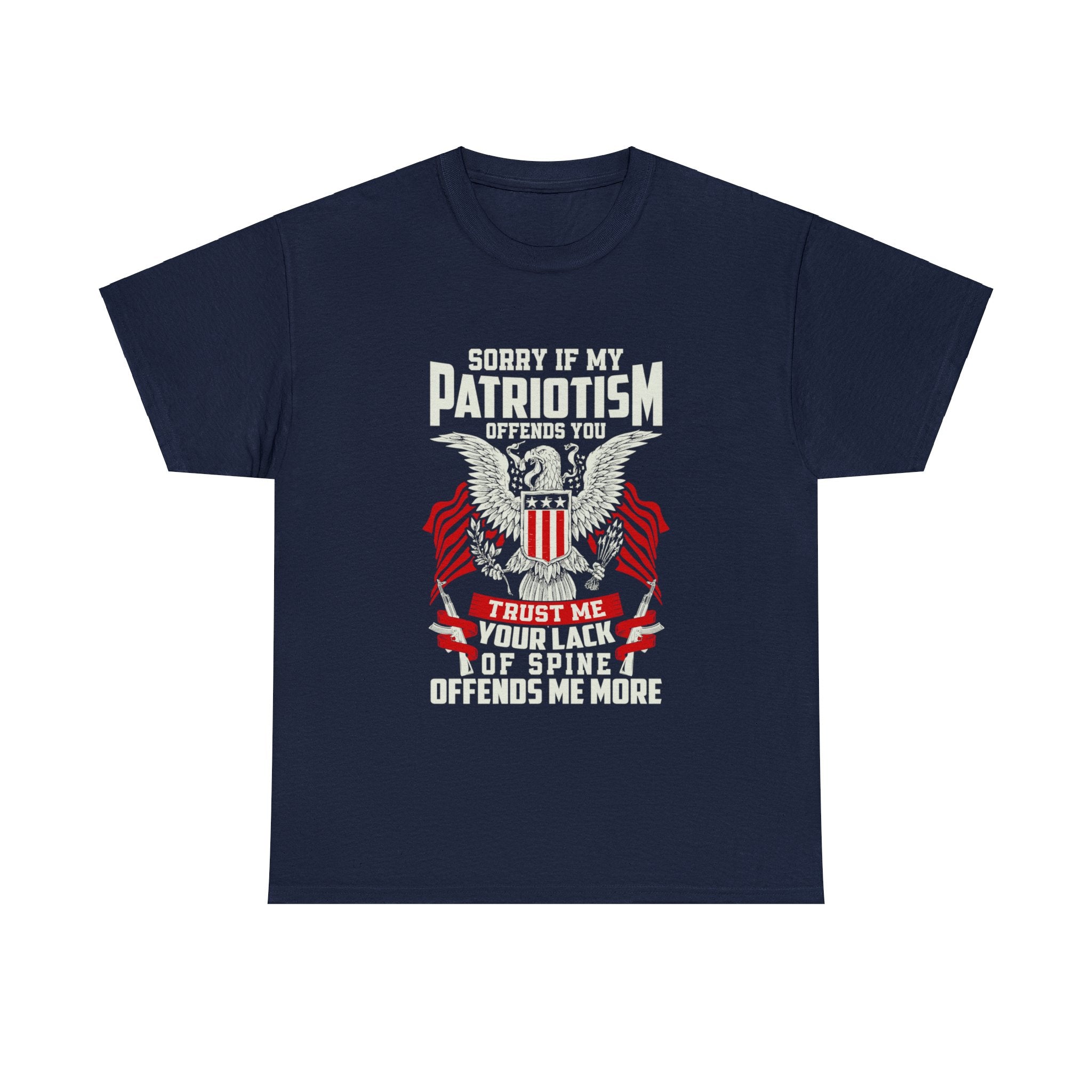 Sorry if My Patriotism Offends You T-Shirt