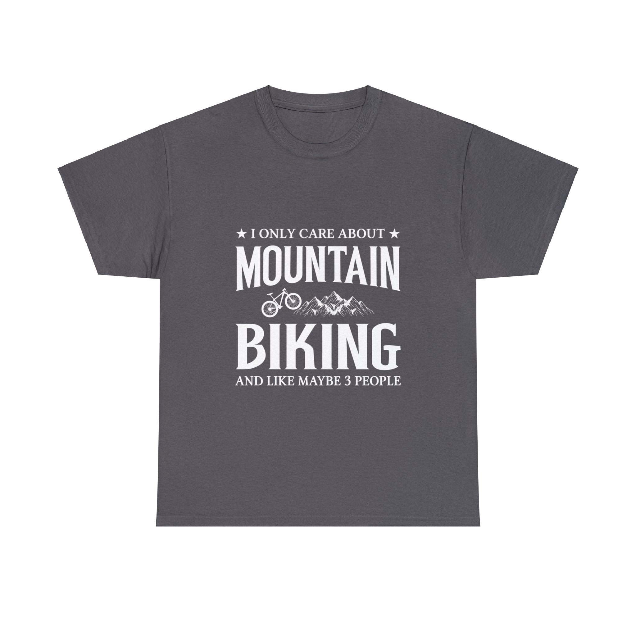 I Only Care About Mountain Biking T-Shirt